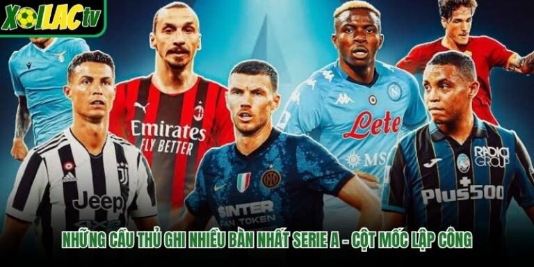 Những Cầu Thủ Ghi Nhiều Bàn Nhất Serie A - Cột Mốc Lập Công