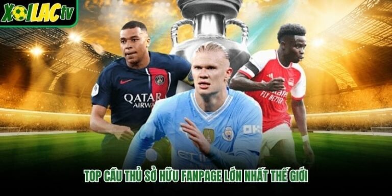 Top Cầu Thủ Sở Hữu Fanpage Lớn Nhất Thế Giới 